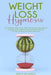 Weight Loss Hypnosis: The Complete Guide to Lose Weight, Burn Fat and Stop Emotional Eating with Deep Meditation and Gastric Band Hypnosis. by Healthy Life Institute