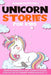 Unicorn Stories for Kids: Fantasy Stories for Bedtime to Help Children Relax, Manage Anxiety, Fall Asleep Soundly and Have Happy Dreams Includin by Elisabeth Potter