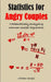 Statistics for Angry Couples: Mathematically analyzing common couples' arguments by Matthew M., Jr. Desipio
