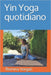 Yin Yoga quotidiano by Romina Vergati