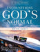 Study Guide: ENCOUNTERING GOD'S NORMAL: Elevating Your Understanding of Your Heavenly Father's Domain by Kevin L. Zadai Th D.