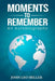Moments to Remember: An Autobiography by John Leo Heller