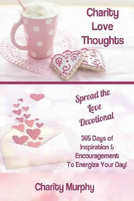 Charity Love Thoughts: Spread The Love Devotional Book by Terri B. Jones