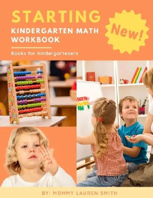 Starting Kindergarten Math Workbook Books for Kindergarteners: Easy and fun 1st practice counting worksheet - numbers learning flash cards for prescho by Mommy Lauren Smith