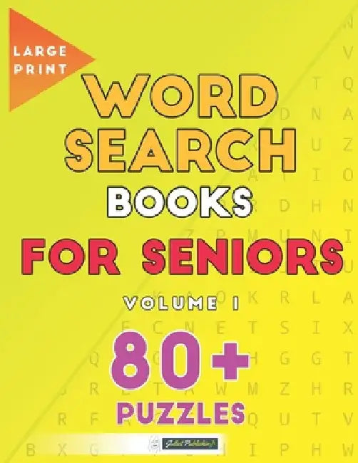Large Print Word Search Books For Seniors: 80+ Gentle Brain Puzzles For Men And Women: Volume 1: A Great Gift Idea by Juliet Publishing