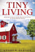 Tiny Living: Beginner's Guide to Smart Ideas of Tiny Living in 400 Square Feet or Less by Andrew Berger
