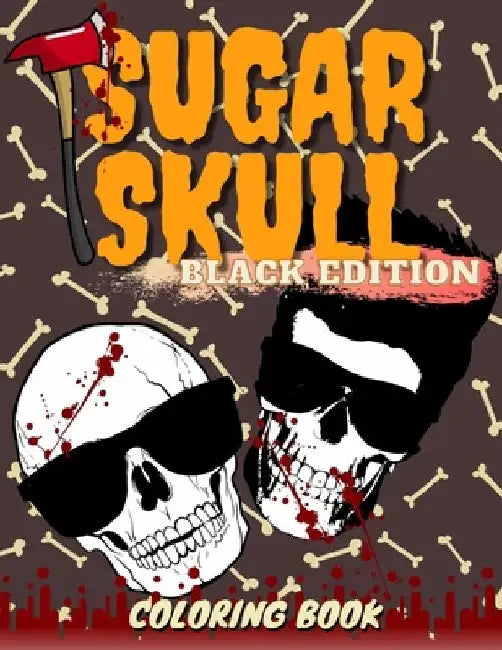 Sugar Skull Black Edition Coloring Book: Easy and Fun Patterns for Relaxation Perfect Stress Relieving Gift by Moriel Shuriel