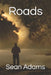 Roads by Sean Adams