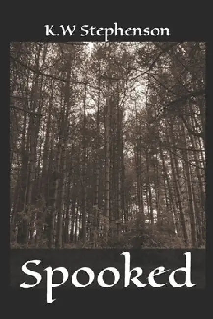 Spooked by K. W. Stephenson
