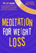 Meditation for Weight Loss: 2 Books in 1: Rapid Weight Loss Hypnosis and Hypnotic Gastric Band. a Guide to Lose Weight Fast and Improve Your Life by Catherine Reyes