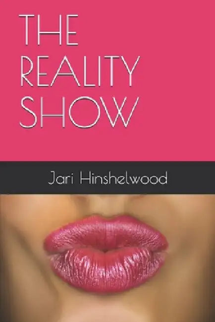 The Reality Show by Jari Hinshelwood