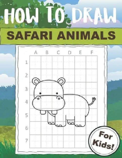 How to Draw Safari Animals For Kids: Easy Drawing Technique Book that Makes it Fun to Draw Wild Creatures! by Ella Dawn Creations