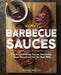 Barbecue Sauces: The Art of Making Sauces, Marinades, Rubs, Glazes and Etc. for Real BBQ by Roger Murphy