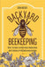 Backyard Beekeeping: What You Need to Know About Raising Bees and Creating a Profitable Honey Business by Dion Rosser