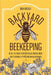 Backyard Beekeeping: What You Need to Know About Raising Bees and Creating a Profitable Honey Business by Dion Rosser