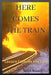 Here Comes the Train: Legacy Lessons for Life by Rosalind Massey