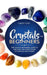 Crystals for Beginners: The Ultimate Beginners Guide to Discover the Secret Power of Crystals and Healing Stones by Christie Stone