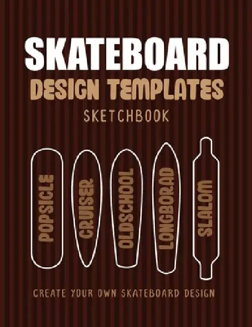 Skateboard Design Templates Sketchbook: An Activity Book for Creative Kids, Teens, and Adults to draw on and create your own Skateboard by Nui Coloring Book
