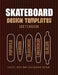 Skateboard Design Templates Sketchbook: An Activity Book for Creative Kids, Teens, and Adults to draw on and create your own Skateboard by Nui Coloring Book