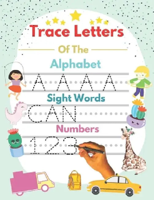 Trace Letters Of The Alphabet and Sight Words and Numbers: alphabet and numbers trace the letters with sight words, handwriting Practice workbook for by Era Publishing