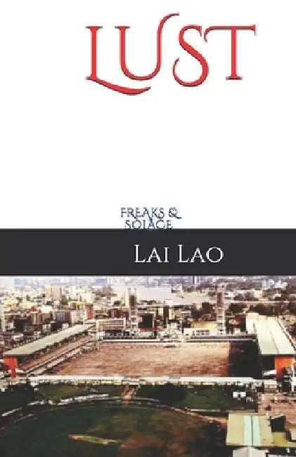 Lust: Freaks & Solace by Lai Lao