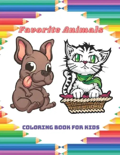 Favorite Animals - Coloring Book For Kids: This Adorable Coloring Book Is Filled With A Wide Variety Of Animals To Color: Sea Animals, Farm Animals, J by Joanne Donnelly