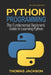 Python Programming: The Fundamental Beginner's Guide to Learning Python by Thomas Jackson