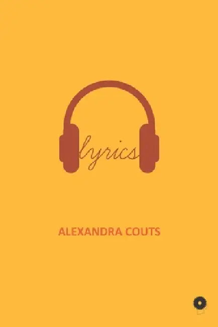 Lyrics by Alexandra Couts