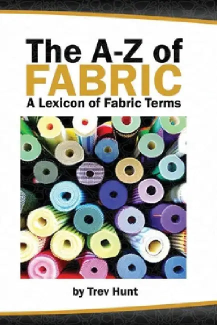 The Embrocraft A to Z of Fabric by Trevor Hunt