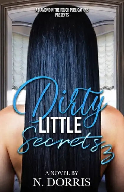 Dirty Little Secrets 3: "No Holds Barred" by A. Diamond in the Rough Publications