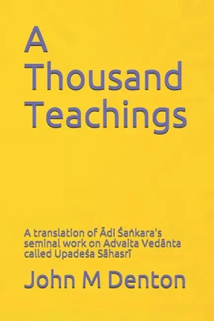 A Thousand Teachings: A translation of by Denton, John M.