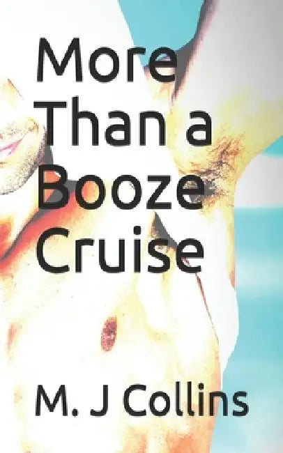 More Than a Booze Cruise by M. J. Collins