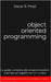 Object Oriented Programming: La guida completa alla programmazione orientata ad oggetti con C++ e Java. Contiene esempi di codice ed esercizi pratici. by Frost, Oscar R.
