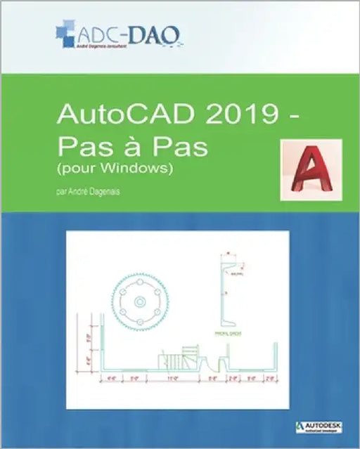 AutoCAD 2019 - Pas à pas: pour Windows by Dagenais, André