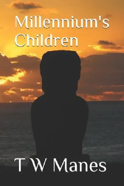 Millennium's Children by T. W. Manes