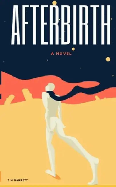 Afterbirth by Z. M. Barrett