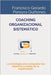Coaching Organizacional Sistemático: La estrategia para conquistar los objetivos y metas de la organización by Pereyra Quiñones, Francisco Gerardo