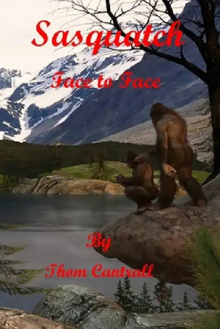 Sasquatch - Face to Face by Thom Cantrall