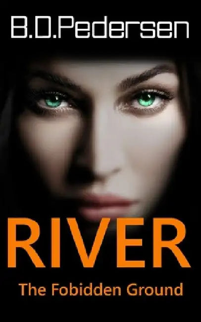 River: Forbidden Ground by B. D. Pedersen