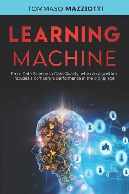 Learning Machine: From Data Science to Data Quality: when an algorithm includes a company's performance in the digital age by Tommaso Mazziotti