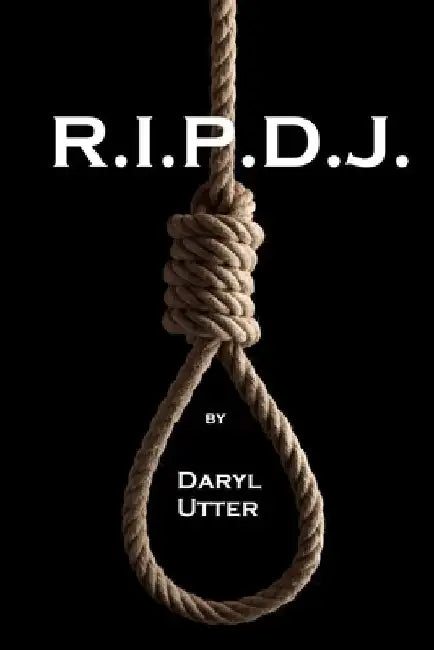 R.I.P.D.J. by Daryl J. Utter