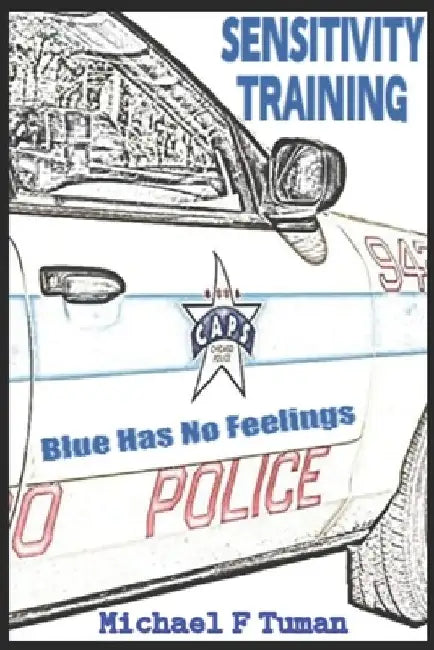 Sensitivity Training: Blue has no feelings by Michael Francis Tuman