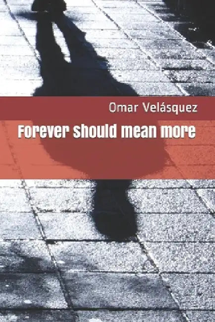 Forever should mean more by Omar Velásquez