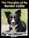 The Thoughts of My Border Collie: Weekly Planner 2021 by Brightview Planners