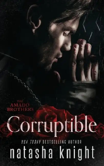 Corruptible by Natasha Knight
