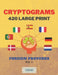 Cryptograms 420 Large Print: Foreign Proverbs Vol. 1 by Poderno Creations