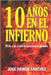 10 Años En El Infierno: Mi día a día, al lado de una psicópata narcisista by Sanchez, Jose Ramon