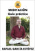 Meditación: Guía práctica by Rafael García Estévez