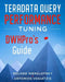 Teradata Query Performance Tuning: DWHPro's Guide by Artemios Vogiatzis