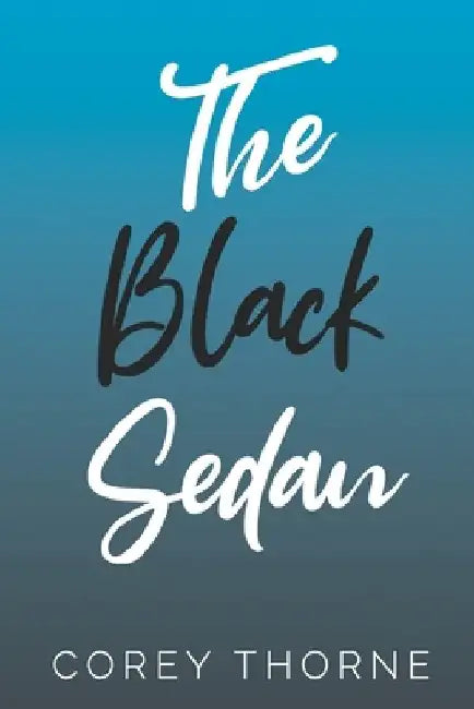The Black Sedan by Corey Thorne